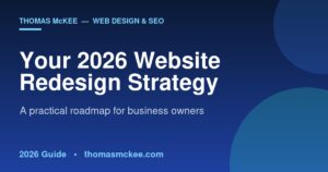 Website redesign strategy 2026 — business website planning concept by Thomas McKee